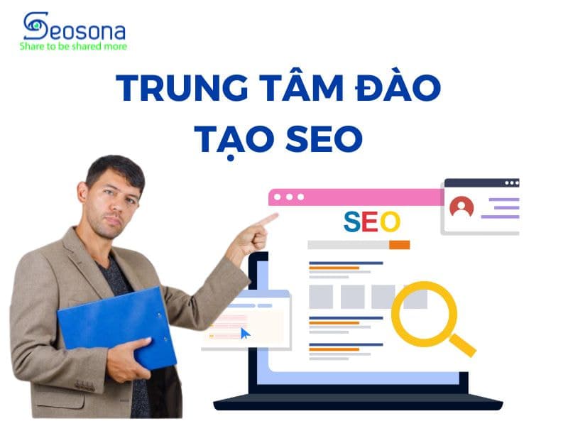 Học SEO ở đâu tốt nhất? Top 9 trung tâm đào tạo SEO uy tín tại Việt Nam