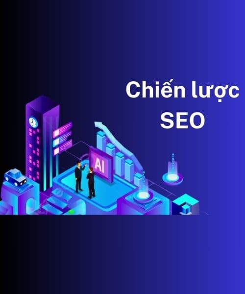 Chiến lược SEO: Cách xây dựng và triển khai hiệu quả cho website Doanh Nghiệp năm 2025