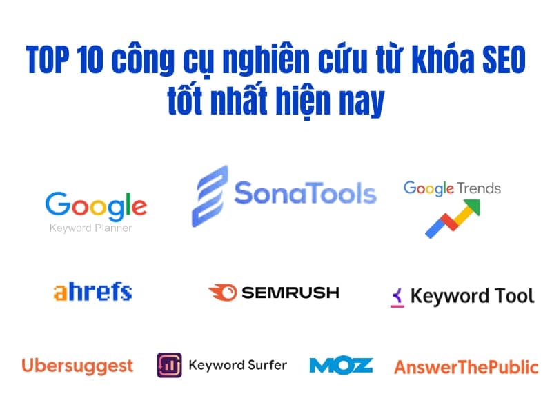 TOP 10+ công cụ nghiên cứu từ khóa SEO tốt nhất hiện nay