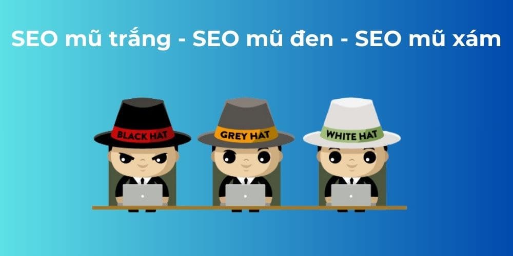 SEO mũ trắng vs SEO mũ đen – Nên lựa chọn trường phái SEO nào?