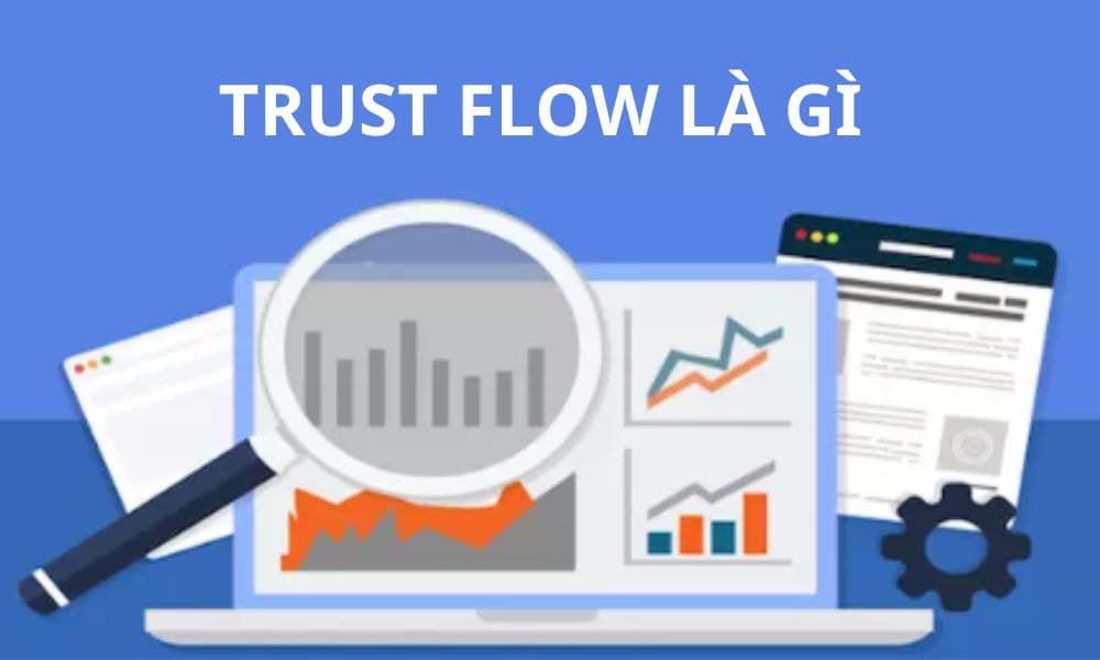 Trust flow là gì? Bí kíp 3 cách tăng Trust Flow hiệu quả 2026