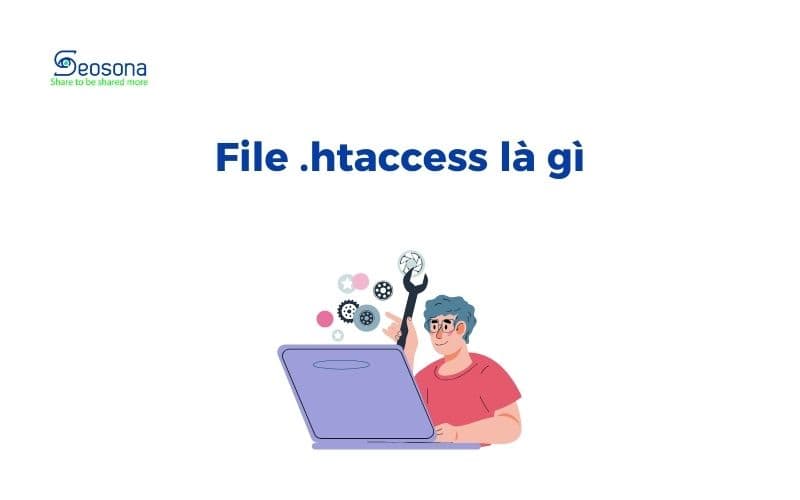File .htaccess là gì? Cấu hình & chỉnh sửa .htaccess file cơ bản