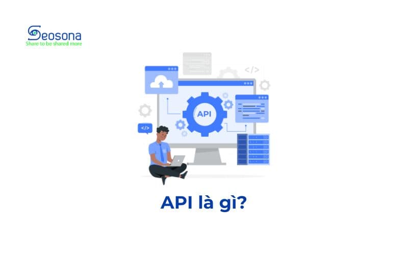 API là gì? Vai trò và tầm quan trọng trong công nghệ hiện đại