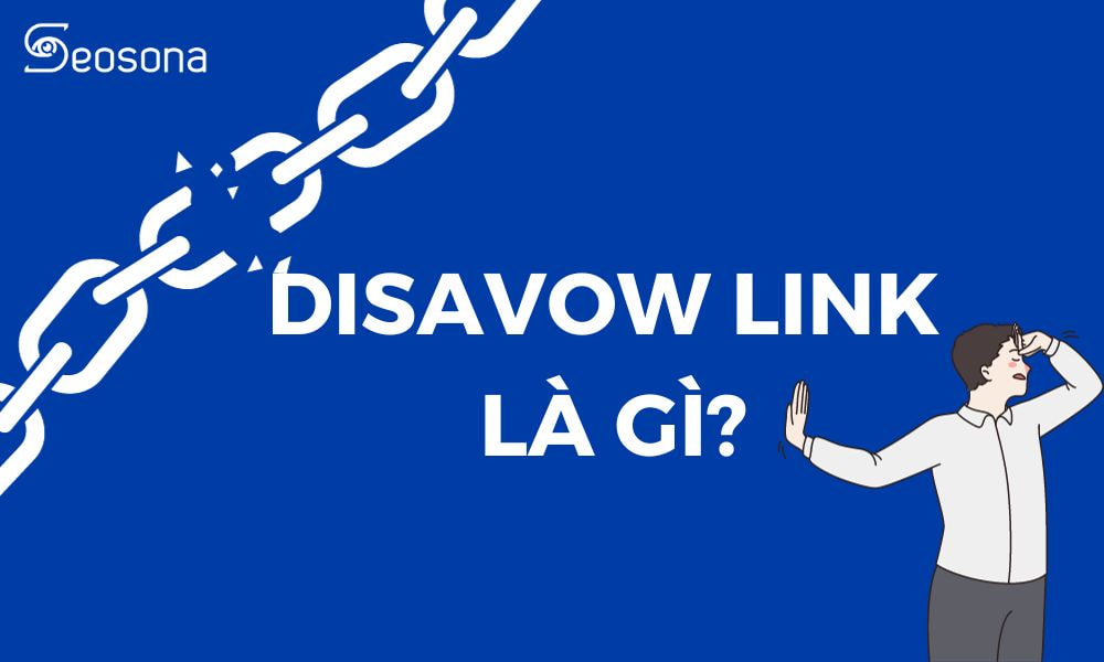 Disavow link là gì