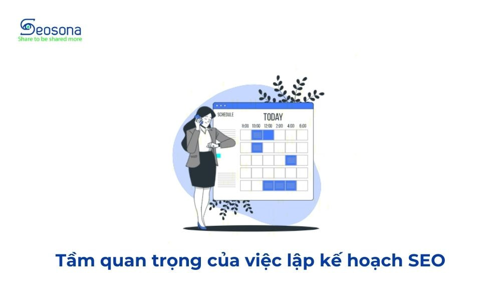 Kế hoạch SEO toàn diện: Hướng dẫn chi tiết từng bước lập Plan SEO cho người mới bắt đầu