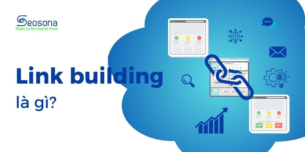 Link Building là gì? Hướng dẫn xây dựng liên kết cho người mới bắt đầu SEO