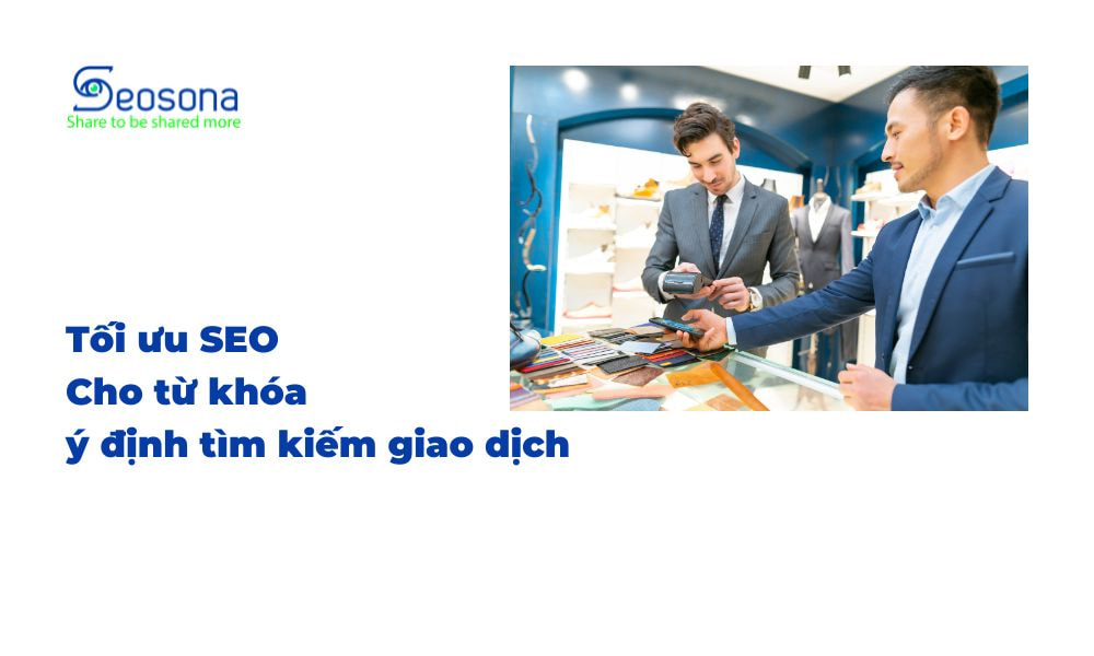 Tối ưu SEO cho từ khóa có ý định giao dịch