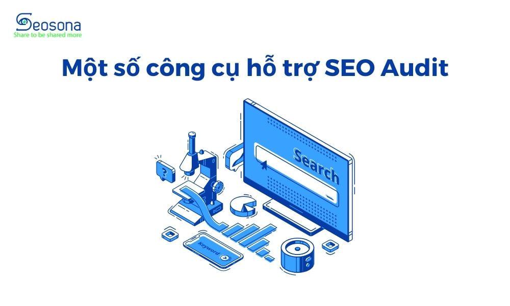 Một số công cụ hỗ trợ SEO Audit