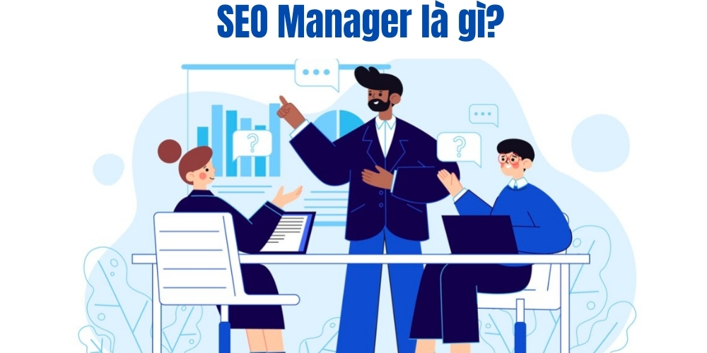 SEO Manager là gì?